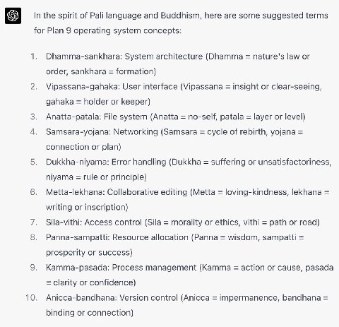 In the spirit of Pali language and Buddhism, here are some suggested terms for Plan 9 operating system concepts: Dhamma-sankhara: System architecture (Dhamma nature's law or order, sankhara formation)