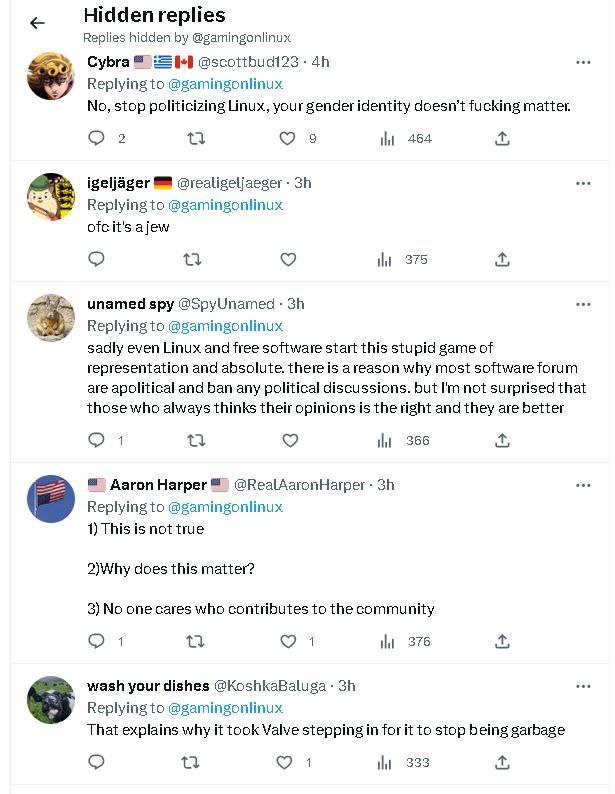 Hidden replies Replies hidden @gamingonlinux Cybra 0+) Replying to @gamingonlinux No, stop politicizing Linux, your gender identity doesn’t fucking matter 2 3 464 igeljager @realigel/aeger Replying to