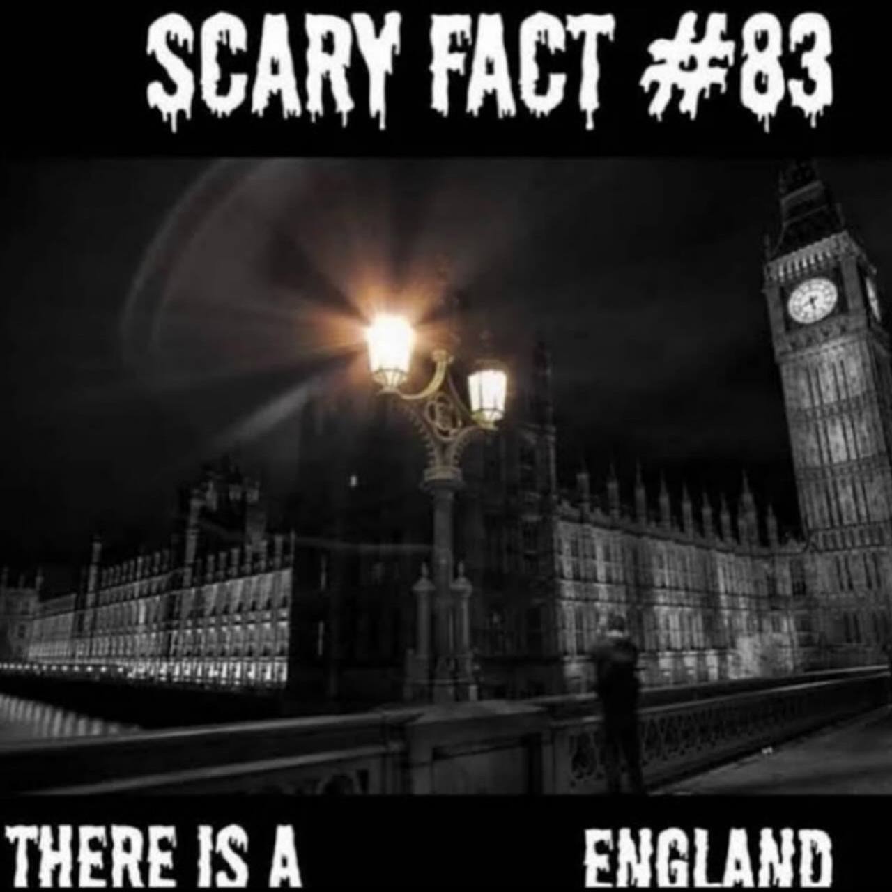 SCARY FACT #83 THERE IS A