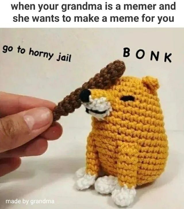 when your grandma is а memer and she wants to make a meme for you his