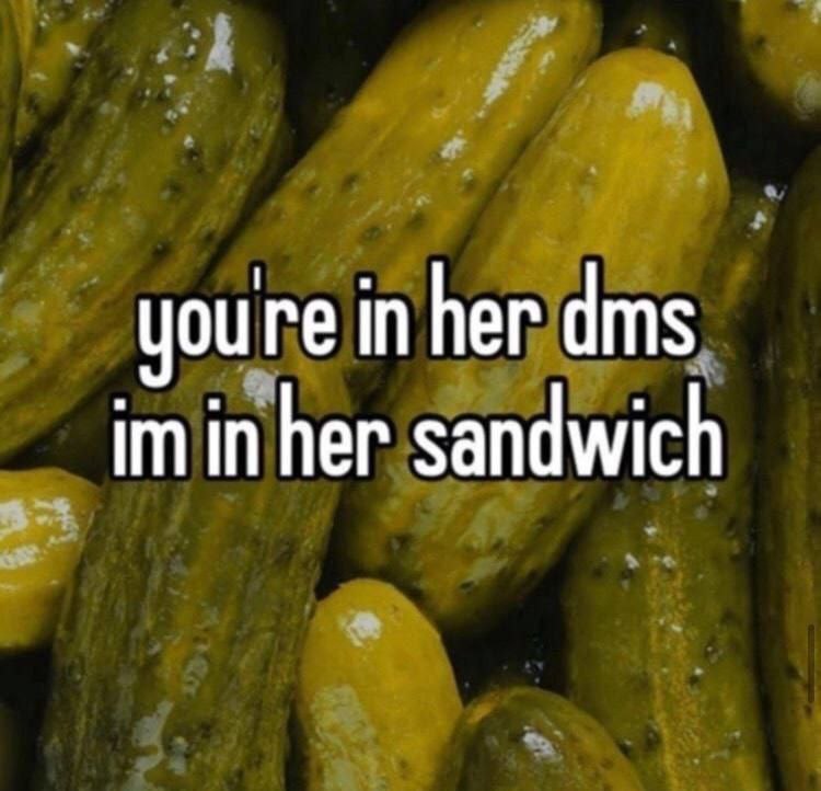 youre in her dms her sandwich