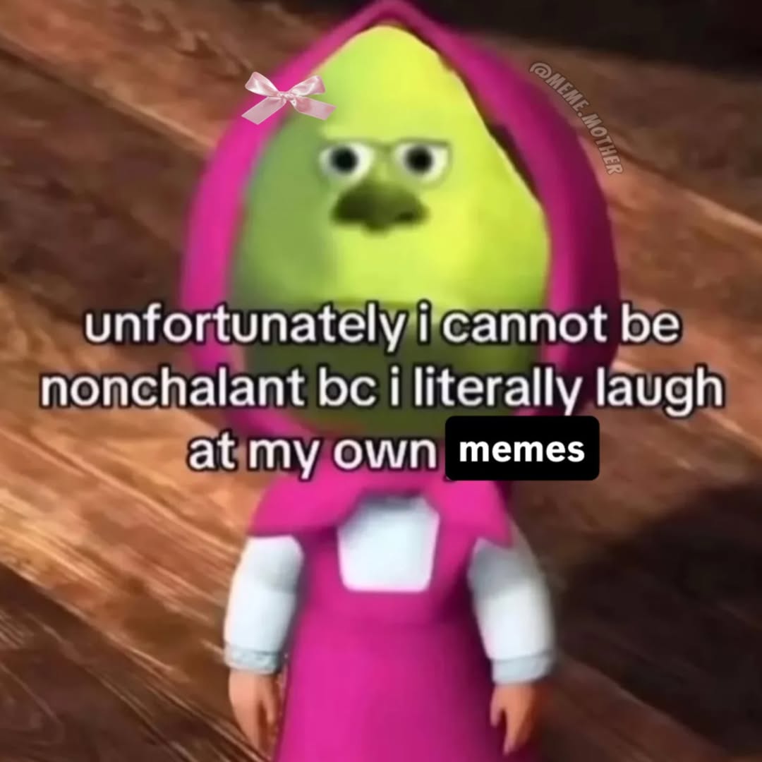 nonchalant i literally laugh own memes
