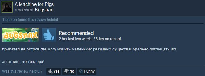 A Machine for Pigs reviewed Bugsnax 1 person found this review helpful 3 Кесоттепаеа 2 last two weeks 5 hrs on record прилетел на остров где могу мучить маленьких разумных существ и орально поглощать 