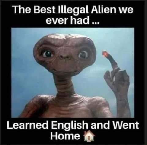 The Best Illegal Alien we ever had... Learned English and Went Home