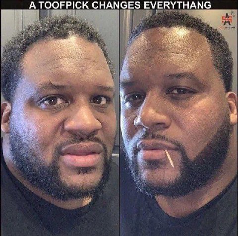 А TOOFPICK CHANGES EVERYTHANG