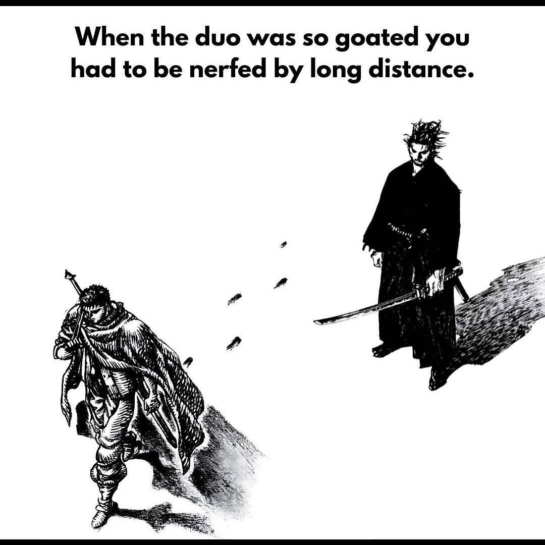 When the duo was so goated you had to be nerfed long distance. у 2 1