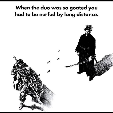 When the duo was so goated you had to be nerfed long distance. у 2 1