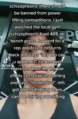 schizophrenic lifters should be banned from power lifting competitions. just watched the local gym load 405 on bench press. he went for a rep and failed. he turns and says: bro с an 7 TikTok ‚и spot n