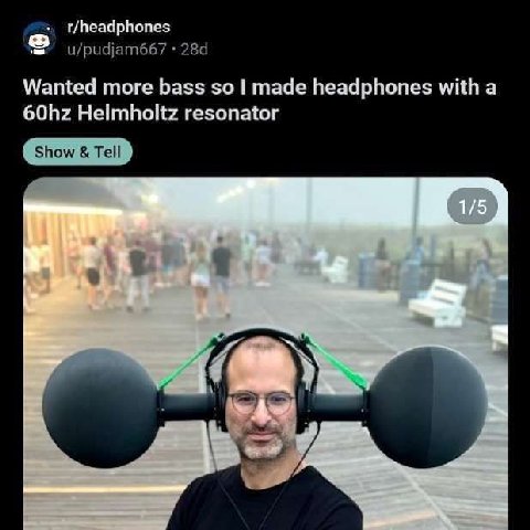 r/headphones u/pudjam667 Wanted more bass so made headphones with a Helmholtz resonator