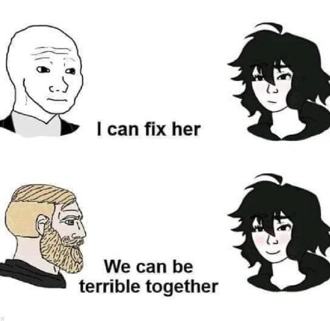 can fix her 22222 We can be terrible together
