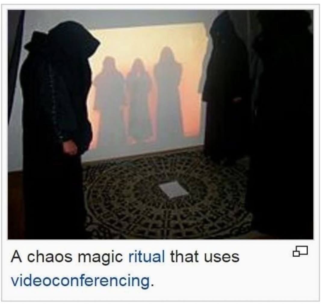 A chaos magic ritual that uses videoconferencing.