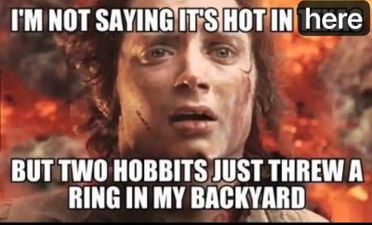 ГМЮОТ here BUT TWO HOBBITS JUST THREW A RING IN MY BACKYARD