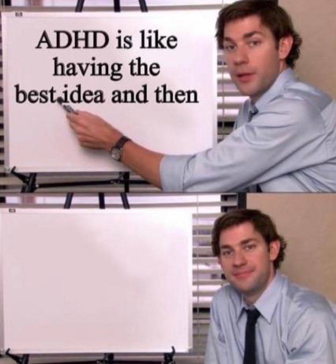 ADHD is like having the and then