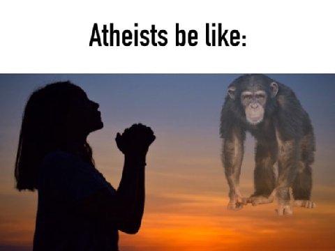 Atheists be like: