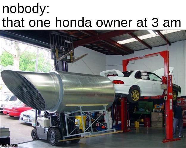породу: that one honda owner at 3