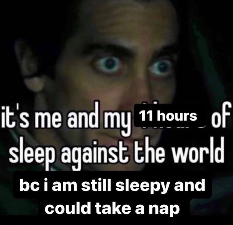 it's me and my of sleep against the world bciam still sleepy and could take a nap