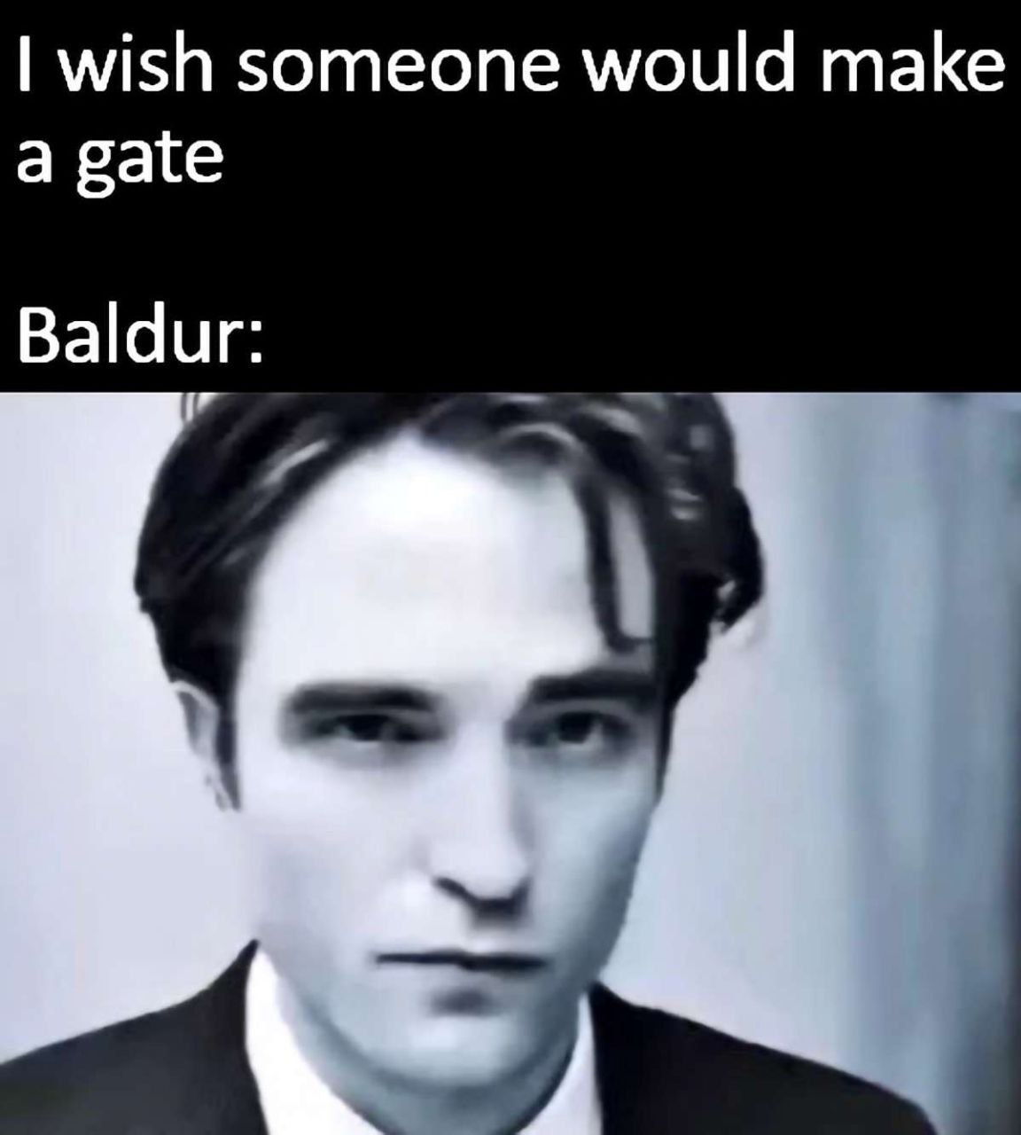 wish someone would make a gate Baldur: