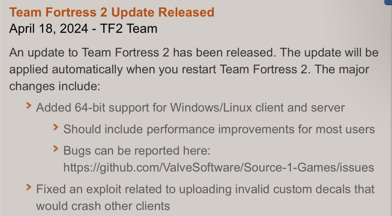 Team Fortress 2 Update Released April 18, 2024 Team An update to Team Fortress 2 has been released. The update will be applied automatically when you restart Team Fortress 2. The major changes include