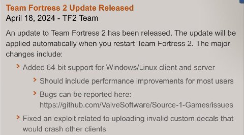 Team Fortress 2 Update Released April 18, 2024 Team An update to Team Fortress 2 has been released. The update will be applied automatically when you restart Team Fortress 2. The major changes include