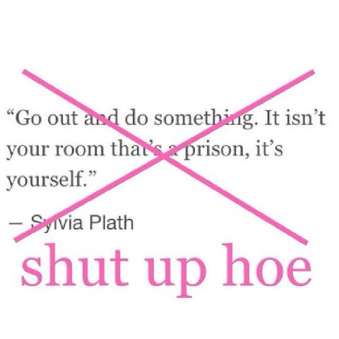 out It isn’t your room tha rison, it’s yourself.” Plath shut up hoe