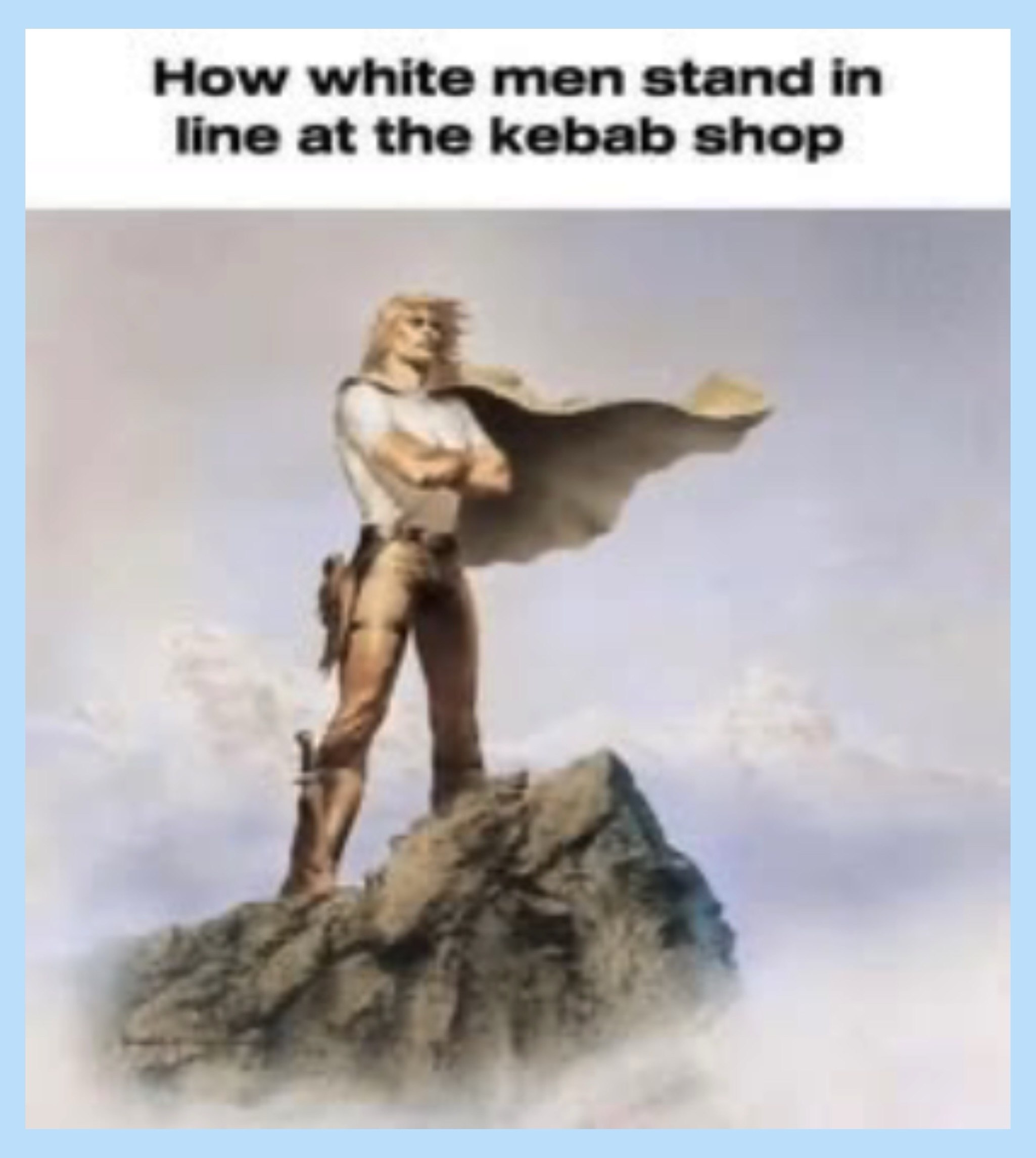 How white men stand in line at the kebab shop