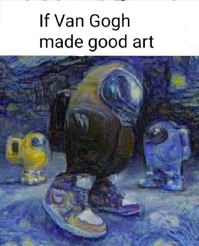 Van Gogh made good art