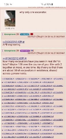 1:36 93% why only one excavator. 36 JPG Anonymous No.313632342 >>313632212 Ar*B engineering Anonymous 03/25/21(Thu)21:35:54 No.313632467 >>313632212 how many excavators have you seen in real life? In 