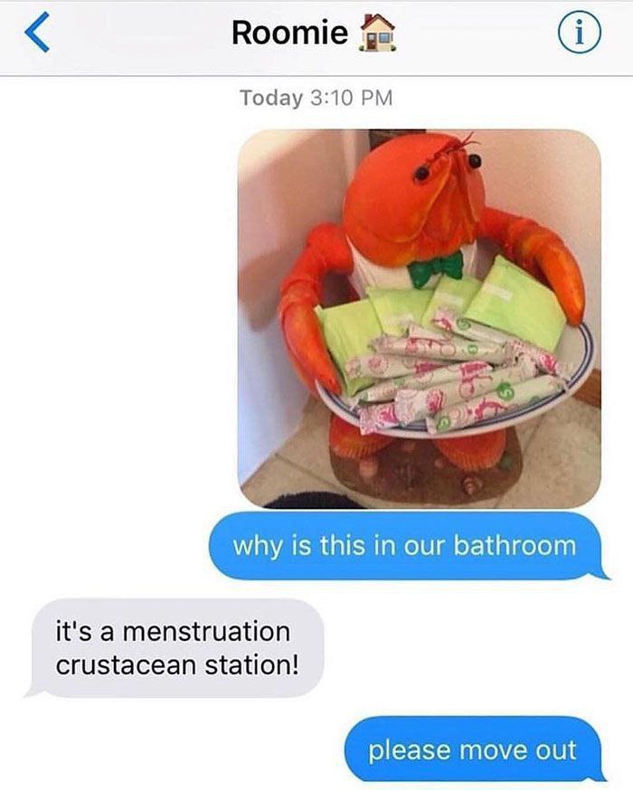 Roomie Тодау 3:10 i it's a menstruation crustacean station!