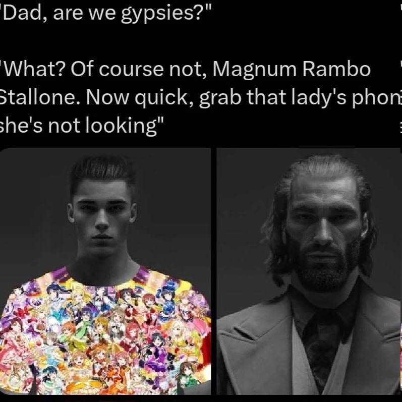 Dad, are we gypsies?" What? Of course not, Magnum Ватбо Now quick, grab that lady's phon she's not looking" 4 7