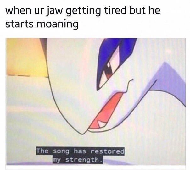 when jaw getting tired but he starts moaning The song has restored my strength.