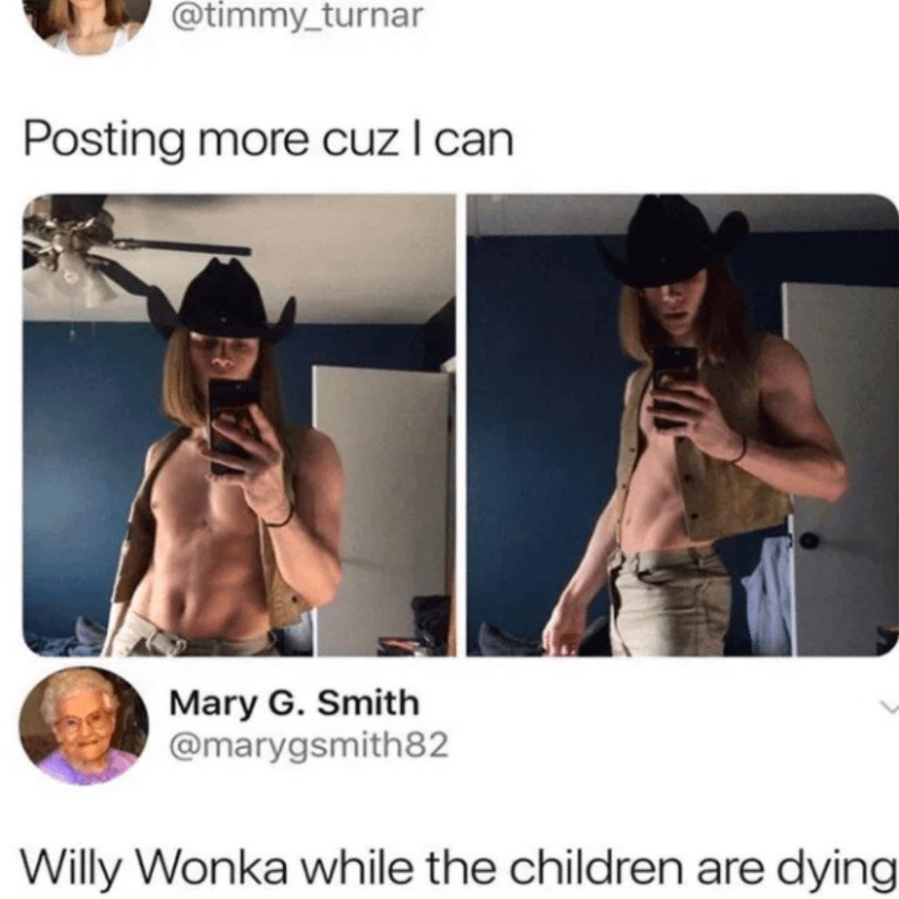 @timmy_turnar Posting more cuz can Mary Smith @marygsmith82 Willy Wonka while the children are dying