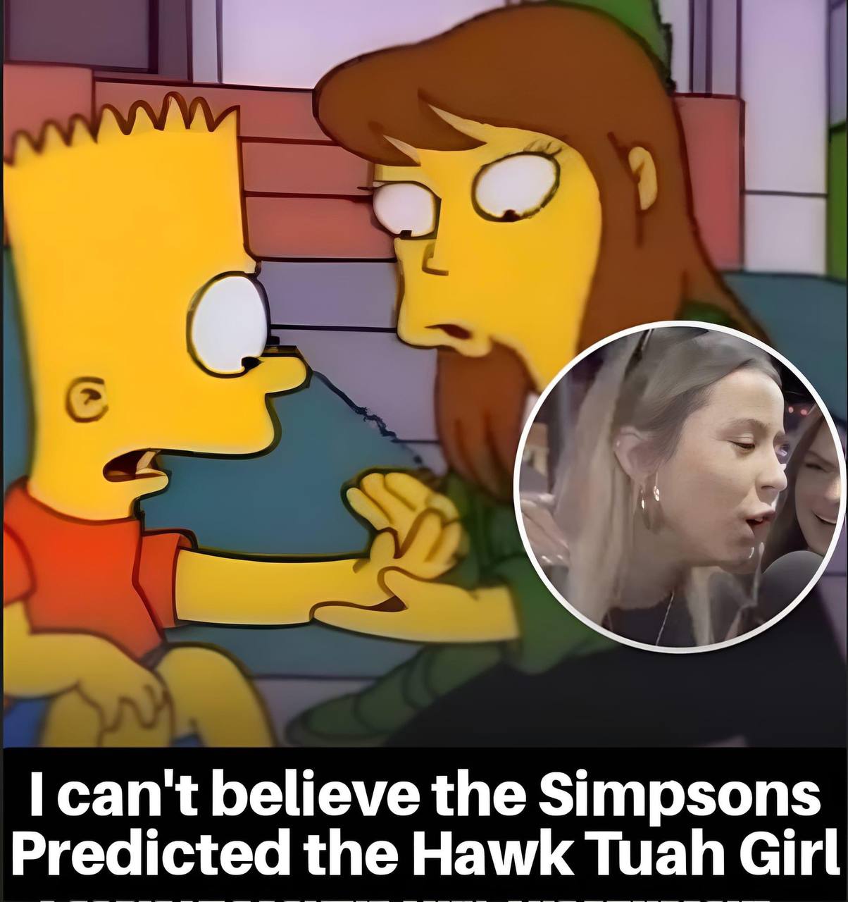 believe the Simpsons Predicted the Hawk Tuah Girl