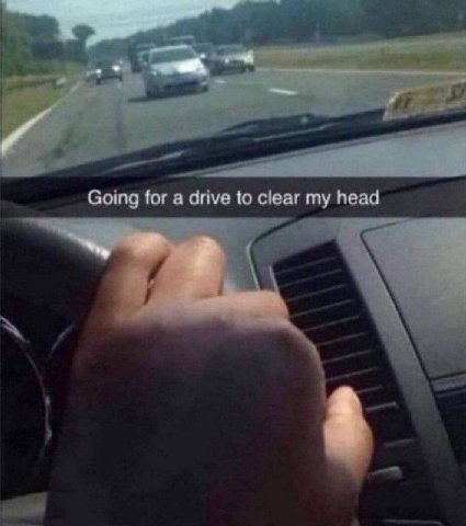 7% Going for a drive to clear my head