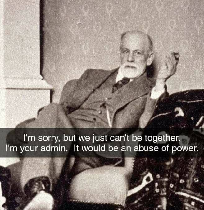 sorry, but we just can't be together. your admin. It would be an abuse of power.
