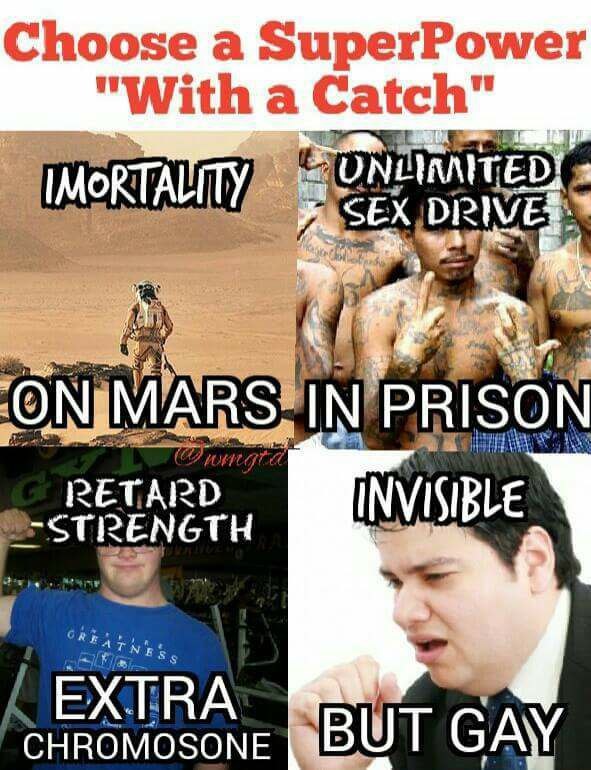 Choose а SuperPower "With a Catch" DRIVES RETARD ®-STRENGTH INVISIBLE EXTRA