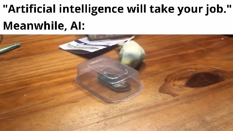 "Artificial intelligence will take your job."