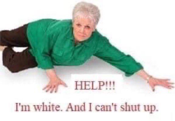 HELP!!! white. And can't shut up.