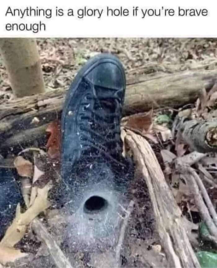 Anything is a glory hole if you're brave enough