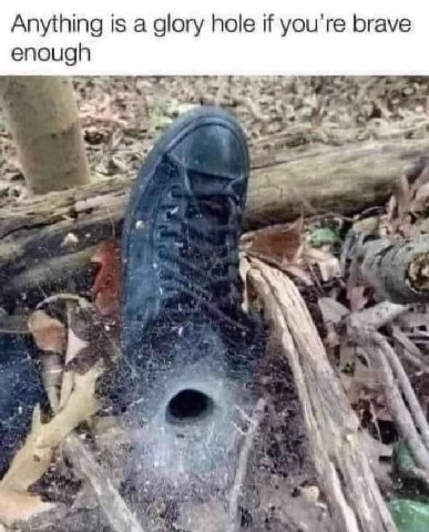 Anything is a glory hole if you're brave enough