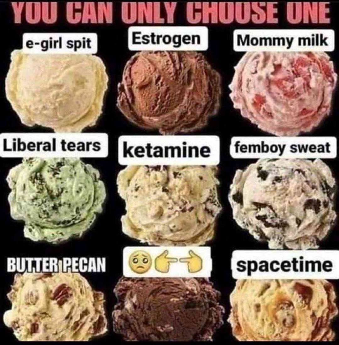 YOU GAN ОМУ GHU UNE e-girl spit Estrogen Mommy milk Liberal tears femboy sweat 4 BUTTER|PECAN spacetime 4