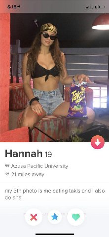 А Hannah 19 Azusa Pacific University 21 miles away my photo is me eating takis and i also anal