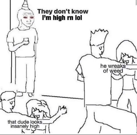 They don't know high lol he wreaks that dude looks hig mit