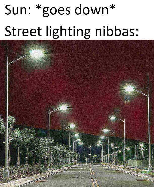 Street lighting nibbas: