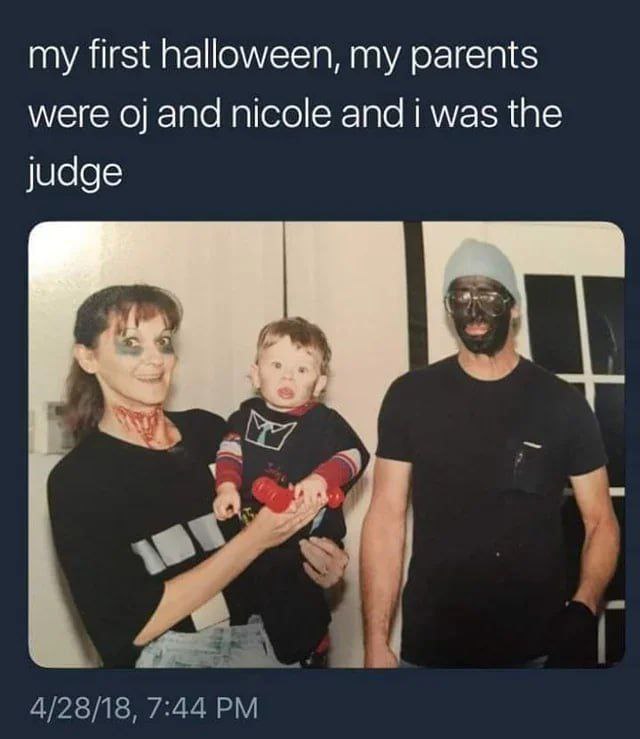 my first halloween, my parents were and nicole and was the Judge