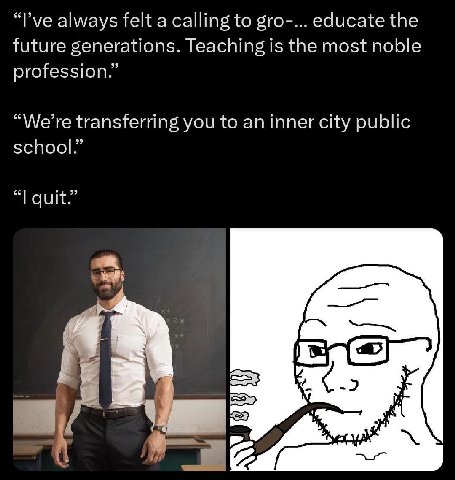 “Руе always felt a calling to gro-... educate the future generations. Teaching is the most noble profession.” “We’re transferring you to an inner city public schoo quit