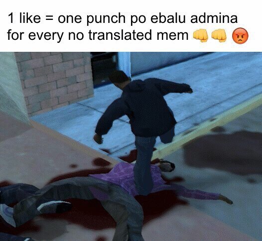 1 like one punch ebalu admina for every no translated mem