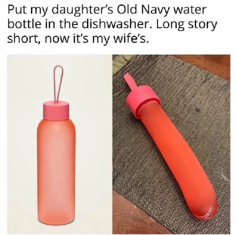 Put my Old Navy water bottle in the dishwasher. Long story short, now it’s my