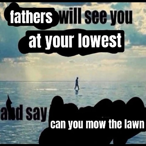 fathers at your can you mow the lawn