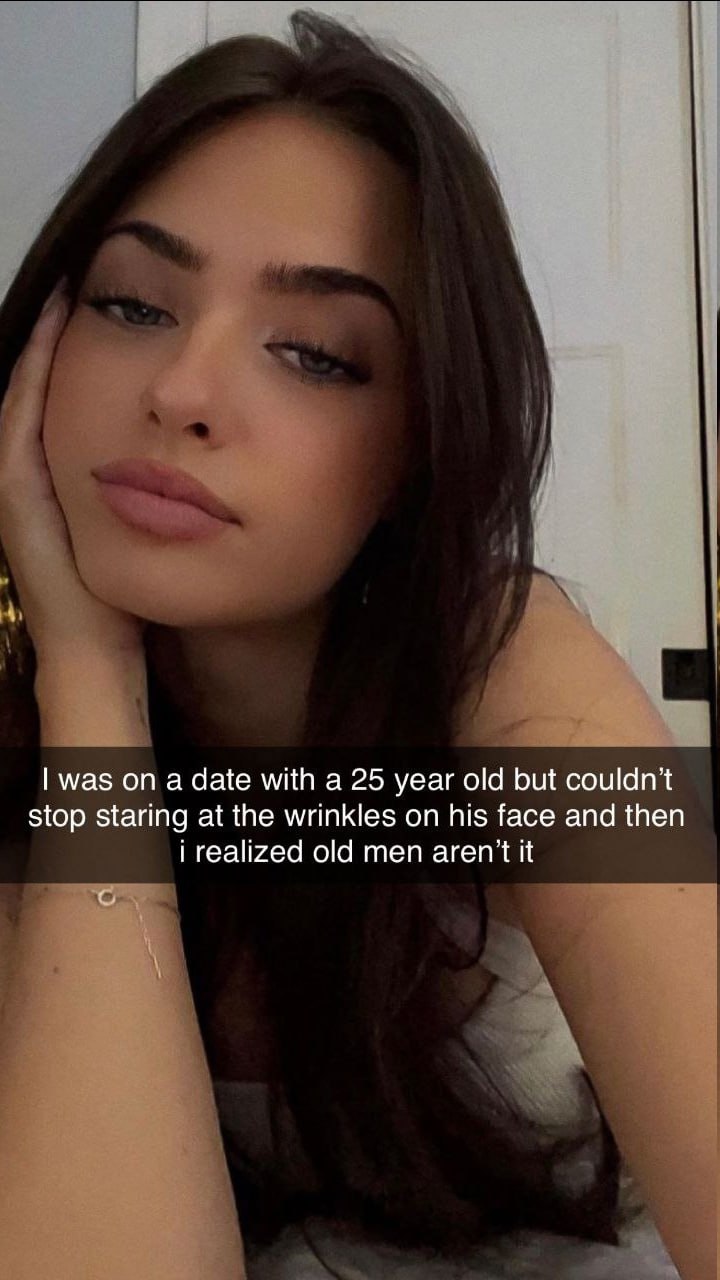 за у was on a date with а 25 year old but stop staring at the wrinkles on his face and then i realized old men it
