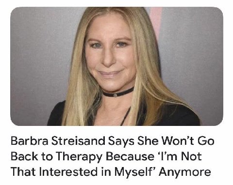 Barbra Streisand Says She Back to Therapy Because Not That Interested in Myself’ Anymore